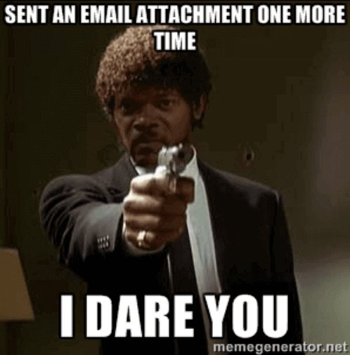 Sent An Email Attachment One More Time I DARE YOU - Jules Pulp Fiction
