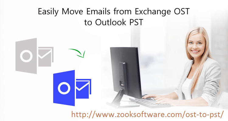 How to Convert OST to PST? - Use ZOOK OST to PST Converter to Easily Move Emails from Exchange OST to Outlook PST
