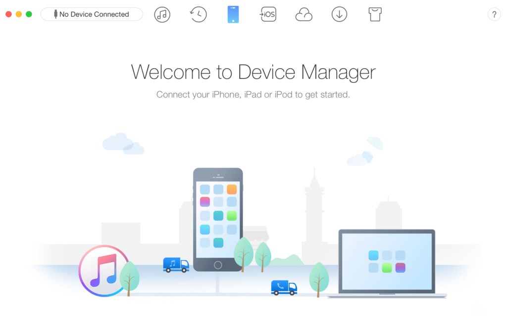Move Data from iPhone to iPhone with AnyTrans. Welcome to Device Manager. Connect your iPhone to get started.