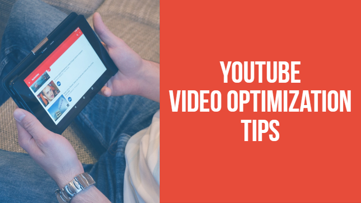 YouTube Video Optimization Tips