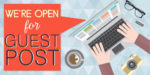 We Are Open for Guest Post.