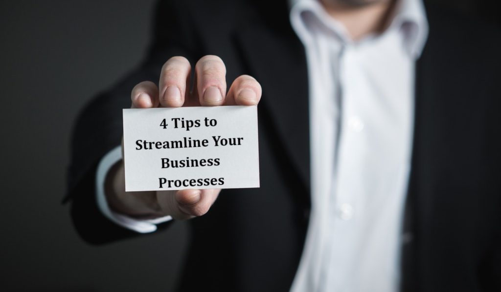 4 Tips To Streamline Your Business Processes