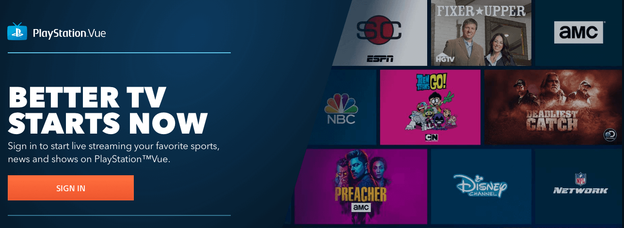 PlayStation Vue. Better TV Starts Now. Sign in to start live streaming your favorite sports, news and shows on PlayStation Vue