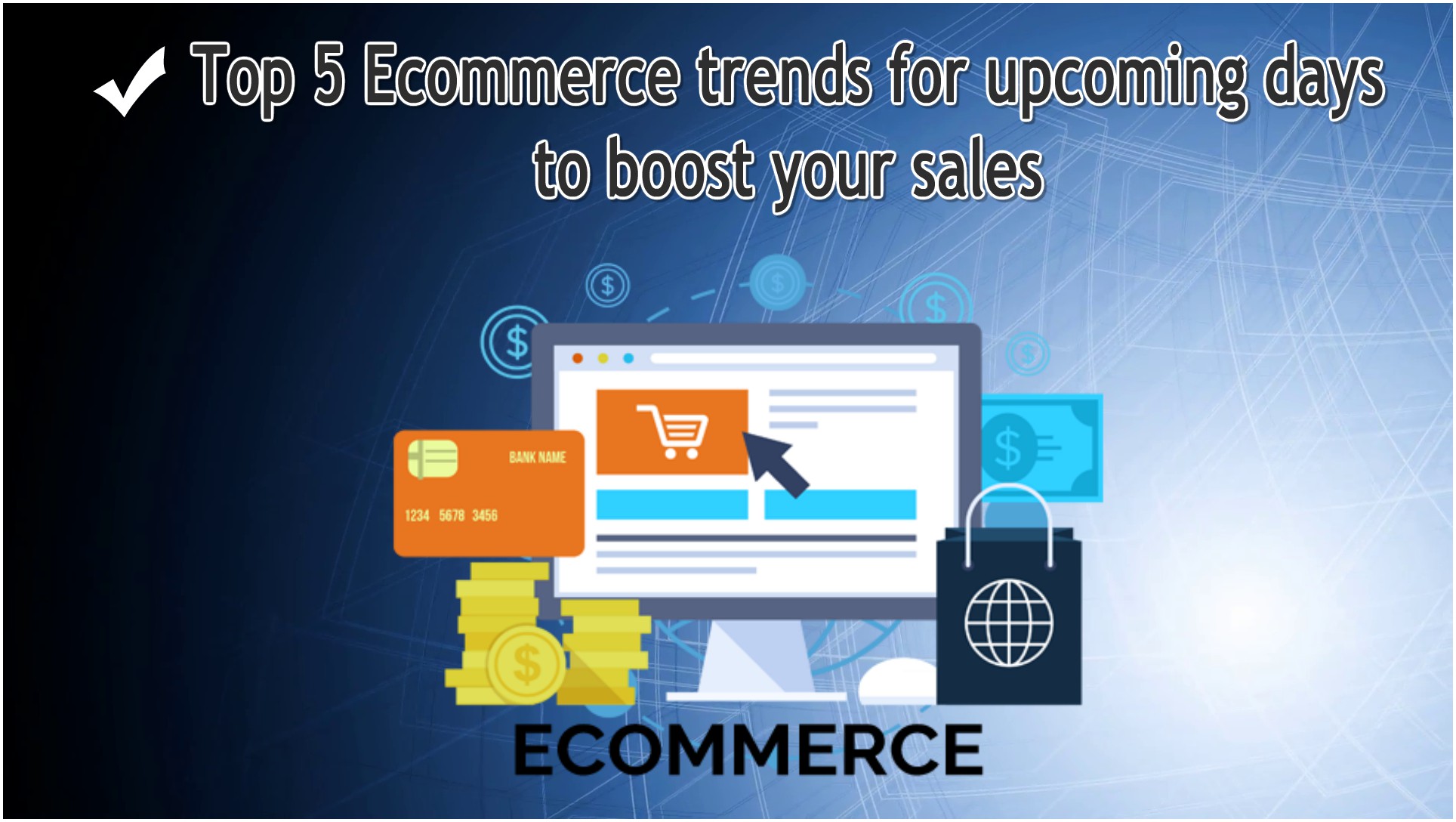 Top 5 Ecommerce trends for upcoming days to boost your sales