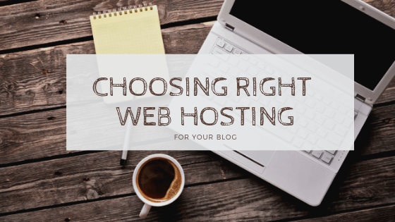 Choosing Right Web Hosting For Your Blog