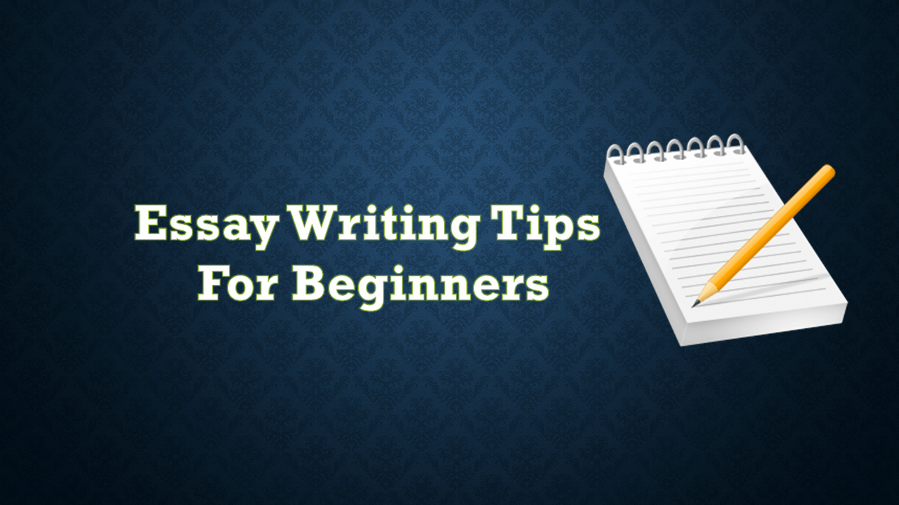 How To Write An Essay For Beginners