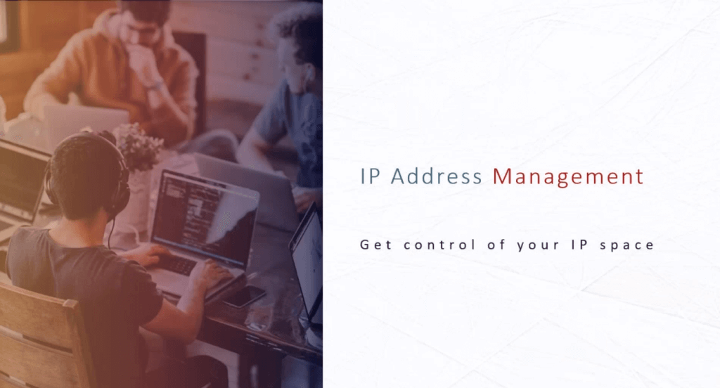 IP Address Management (IPAM) - Get control of your IP space