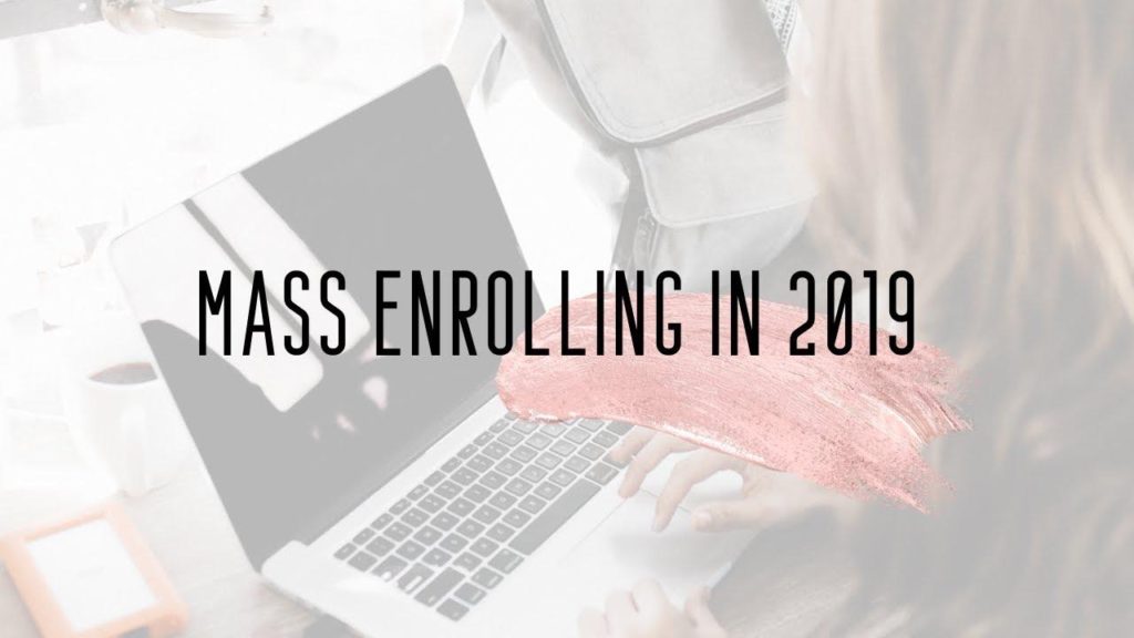 Mass Enrolling Tips 2019