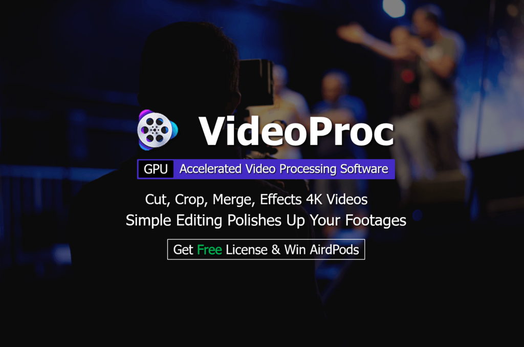 VideoProc GPU Accelerated Video Processing Software. Cut, Crop, Merge, Effects 4K Videos. Simple Editing Polishes Up Your Footages. Get Free License and Win AirPods.
