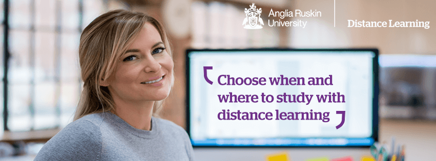 Anglia Ruskin University Distance Learning. Choose when and where to study with distance learning.