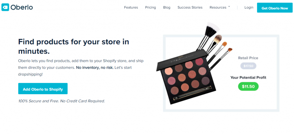 Oberlo Dropshipping App: Find products for your Shopify store in minutes. Oberlo lets you find products, add them to your Shopify store, and ship them directly to your customers. No inventory, no risk. Start dropshipping! Add Oberlo to Shopify.