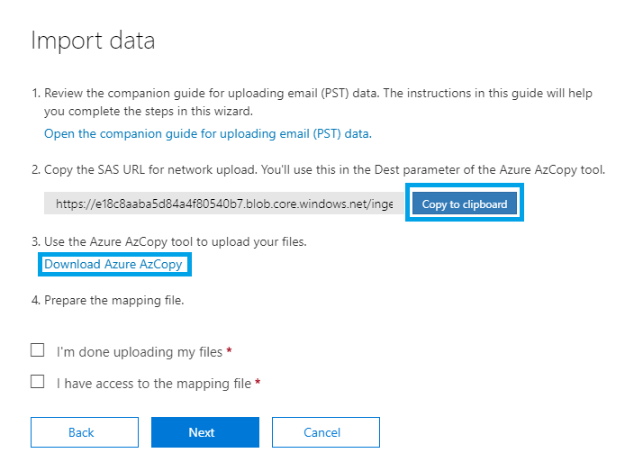Copy the SAS URL for network upload. Use the Azure AzCopy tool to upload your files.