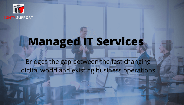 Ighty Support Managed IT Services. Bridges the gap between the fast changing digital world and existing business operations.
