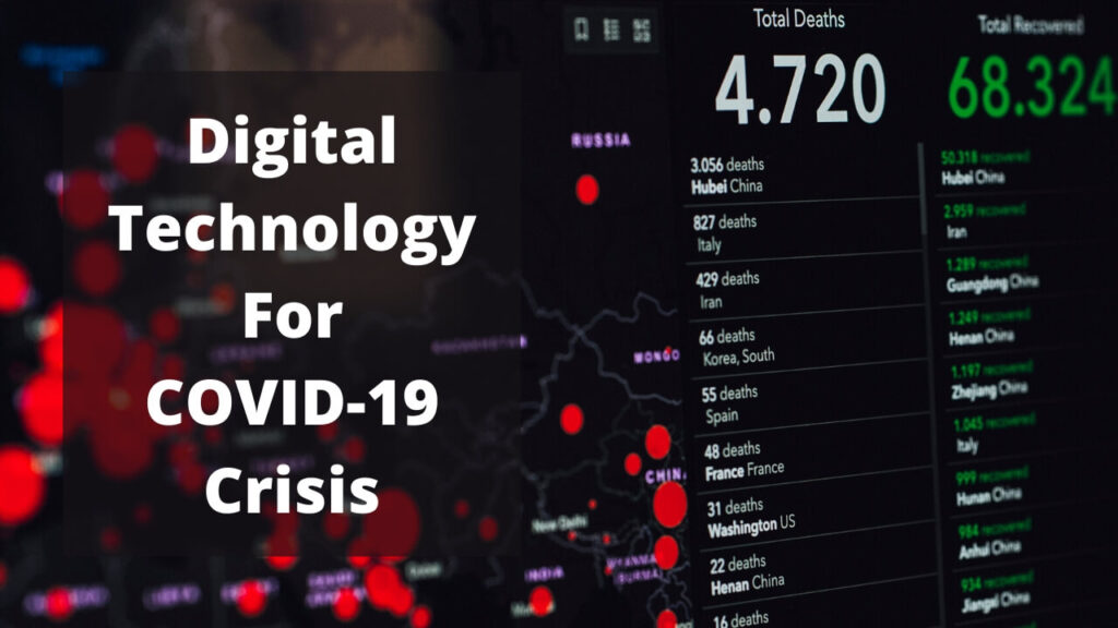 Digital Technology for COVID-19 Crisis