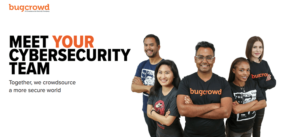 Bugcrowd: Meet Your Cybersecurity Team. Together, we crowdsource a more secure world.