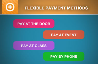 Flexible Payment Methods: Pay at the Door, Pay at Event, Pay at Class, Pay by Phone.