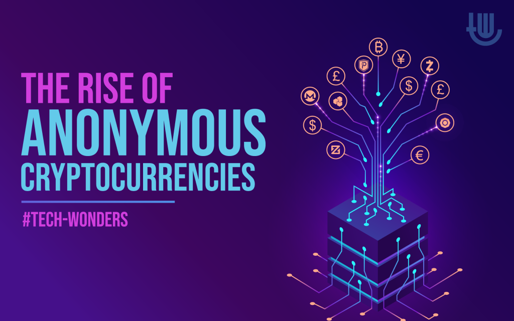 The Rise of Anonymous Cryptocurrencies