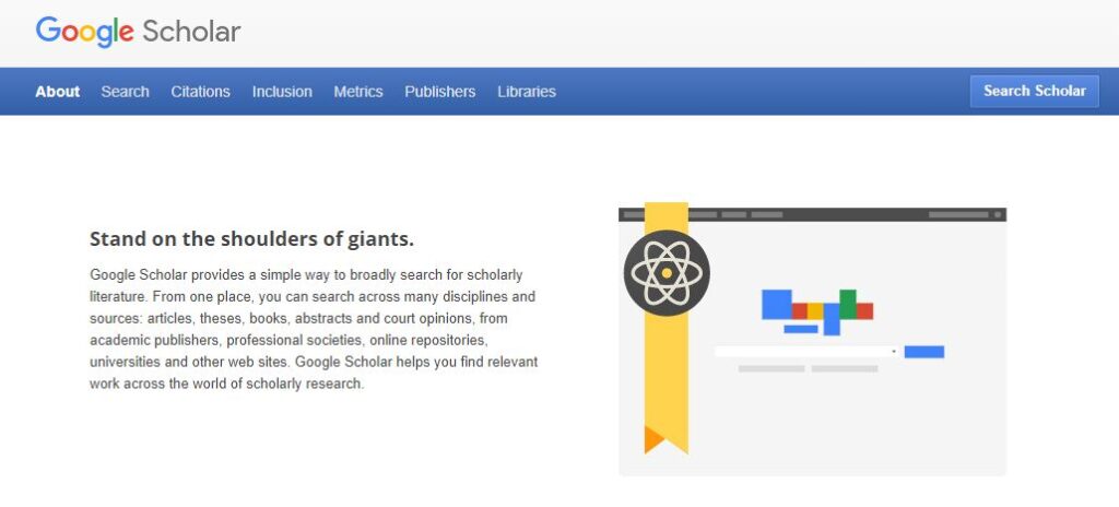 Google Scholar - Stand on the shoulders of giants. Google Scholar provides a simple way to broadly search for scholarly literature. Google Scholar helps you find relevant work across the world of scholarly research.