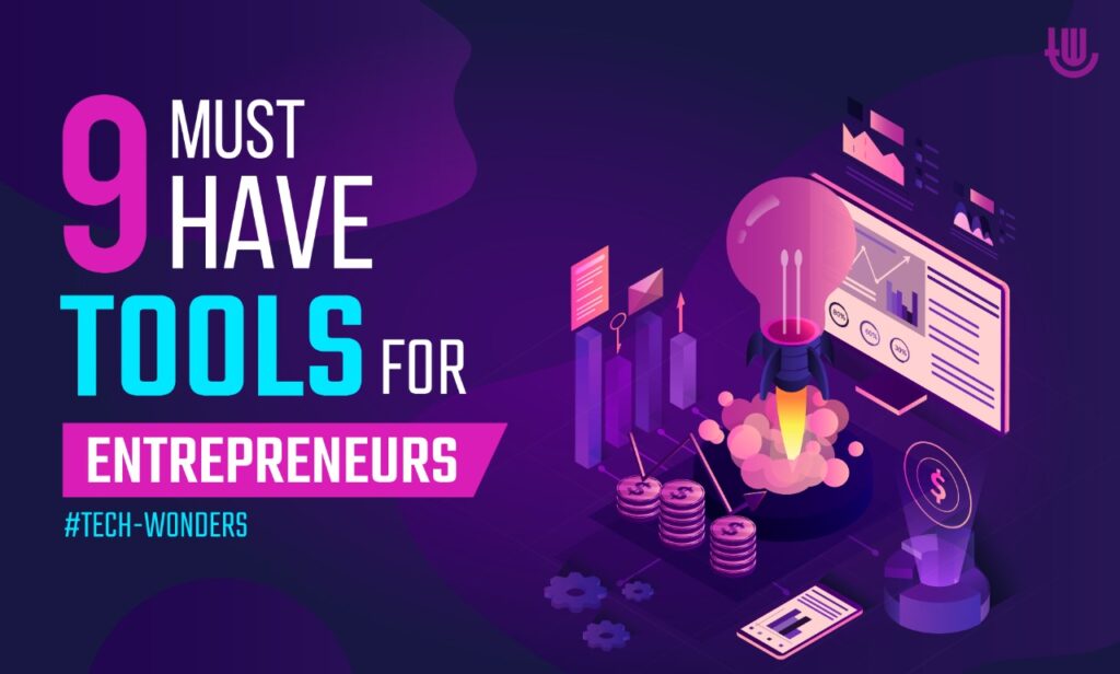 9 Must-Have Tools for Entrepreneurs