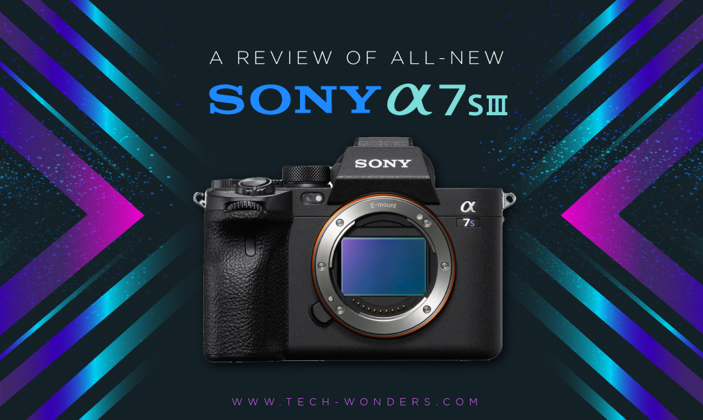 A Review of All-New Sony α 7S III