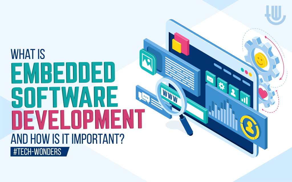What is Embedded Software Development and How is It Important?