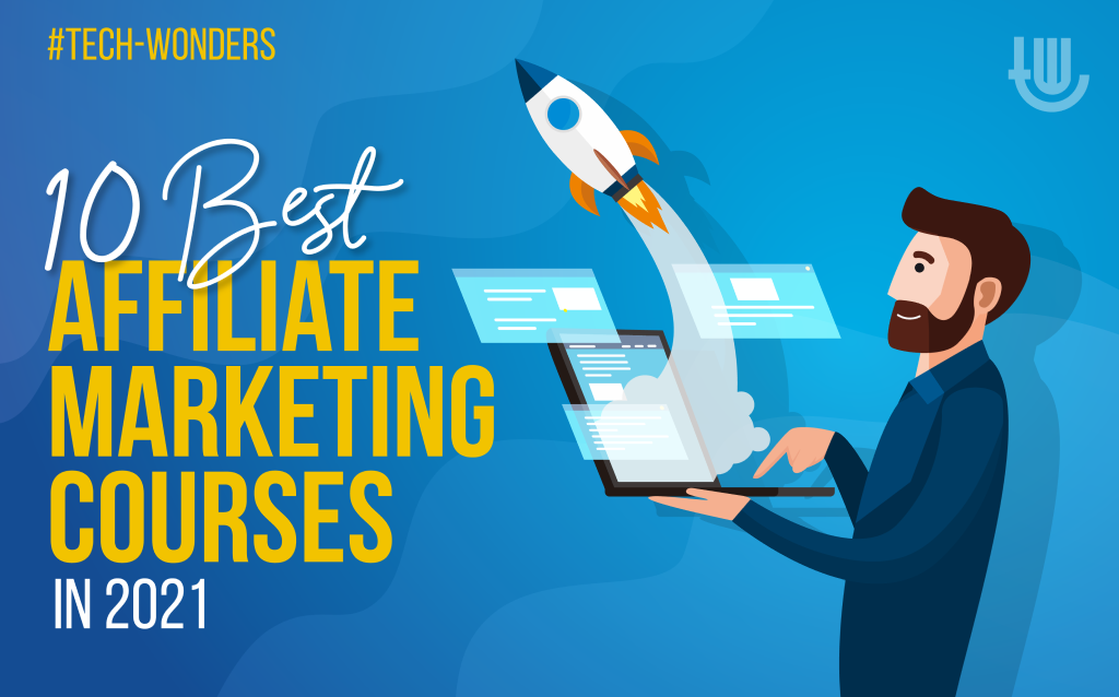The 10 Ultimate Affiliate Marketing Courses To Try in 2021