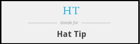 HT stands for Hat Tip