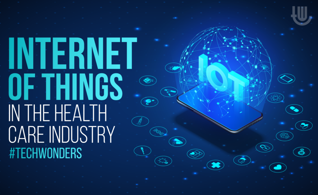 Internet of Things in the Healthcare Industry