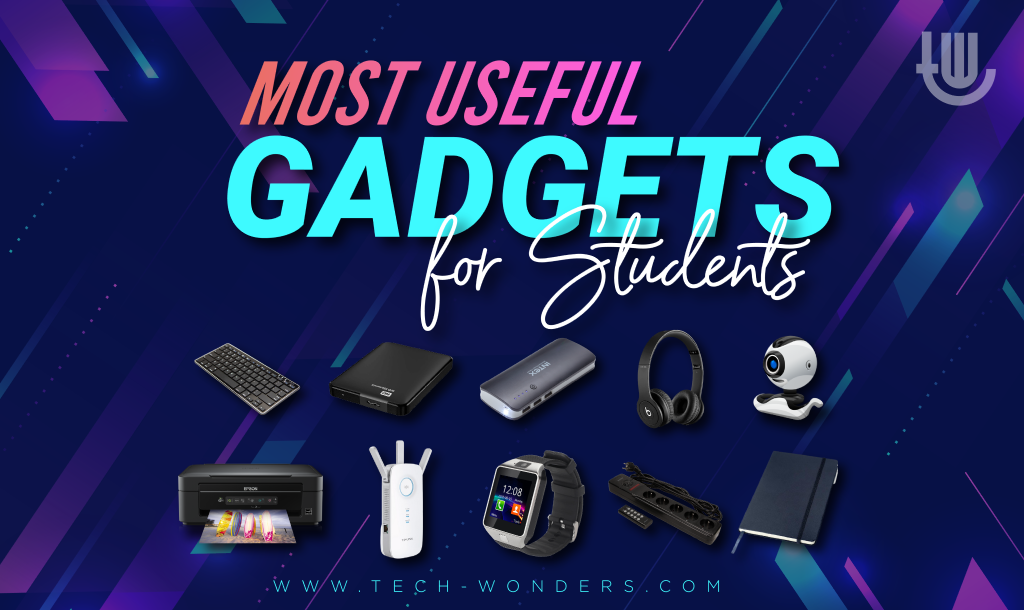 Most Useful Gadgets for Students