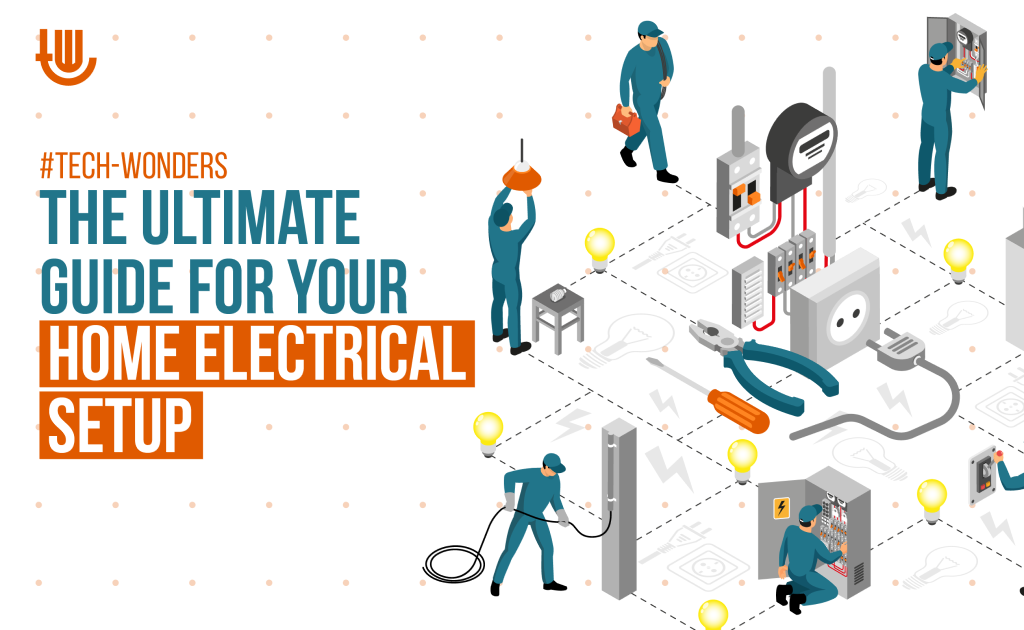 The Ultimate Guide for Your Home Electrical Setup