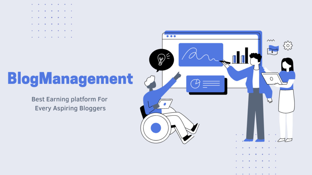 BlogManagement: Best Earning Platform for Every Aspiring Bloggers
