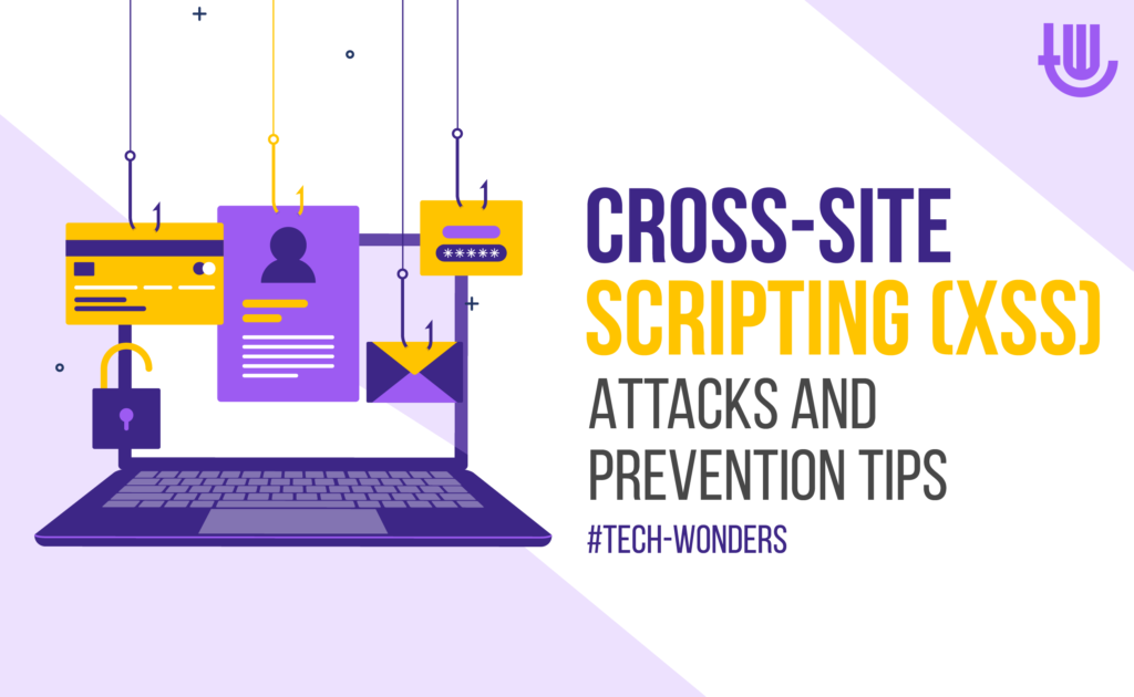 Cross-Site Scripting (XSS) Attacks and Prevention Tips