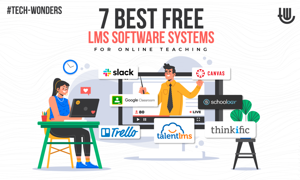 7 Best Free LMS Software Systems for Online Teaching: Google Classroom, Slack, Canvas, Schoology, Trello, TalentLMS, Thinkific. 