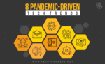 8 Pandemic-Driven Tech Trends