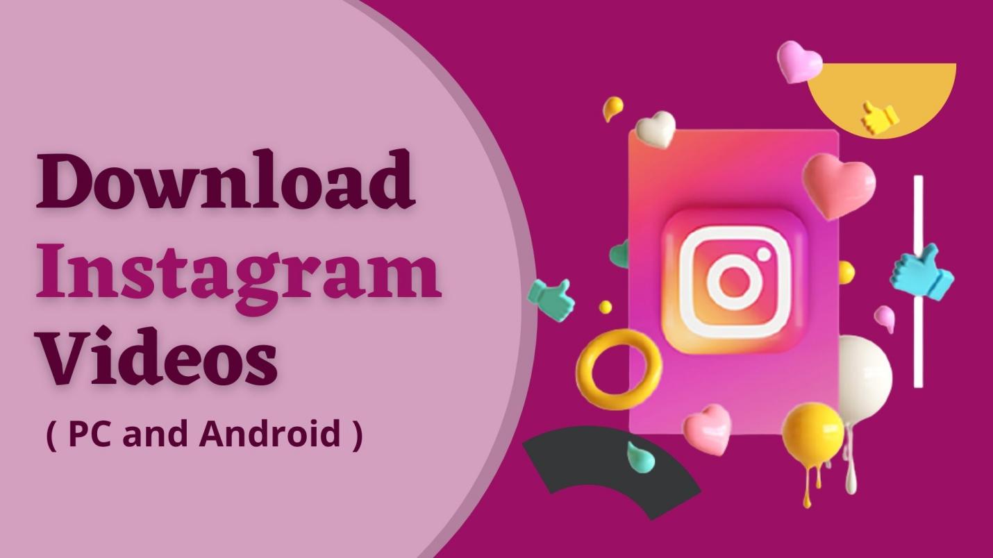 how-to-download-instagram-videos-on-pc-and-android-latest