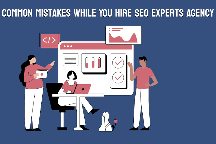 Common Mistakes While You Hire SEO Experts Agency