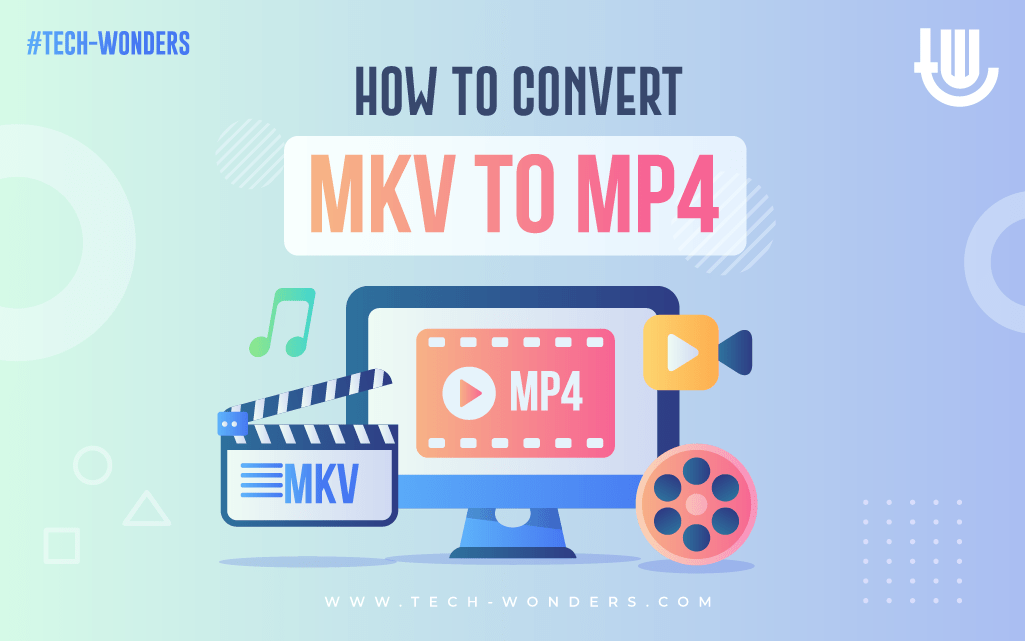 How to Convert MKV to MP4