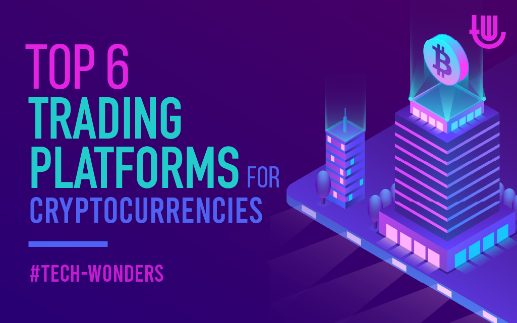 Best Top 6 Trading Platforms for Cryptocurrency 1