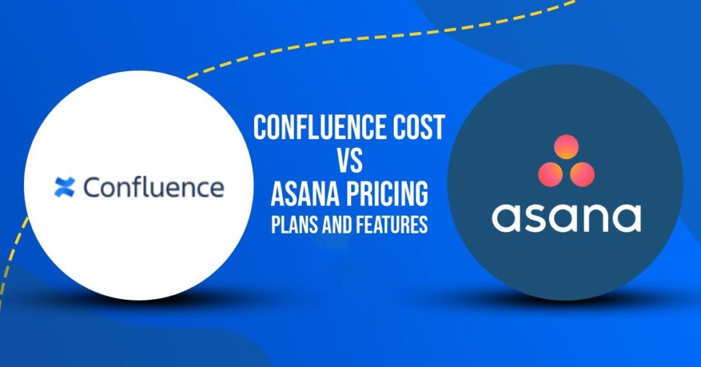 Confluence Cost vs Asana Pricing Plans and Features 1