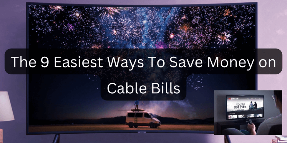 The 9 Easiest Ways To Save Money on Cable Bills