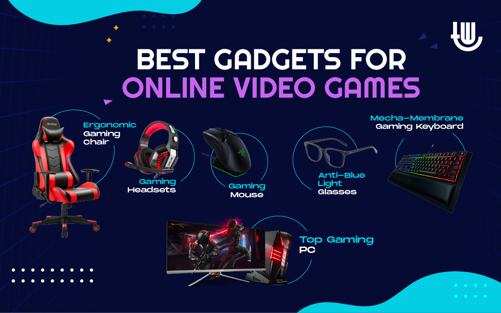 Best Gadgets for Online Video Games - Ergonomic Gaming Chair, Gaming Headsets, Gaming Mouse, Anti-Blue Light Glasses, Mecha-Membrane Gaming Keyboard, Top Gaming PC