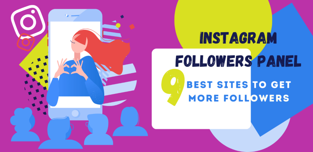Instagram Followers Panel - 9 Best Sites to Get More Followers