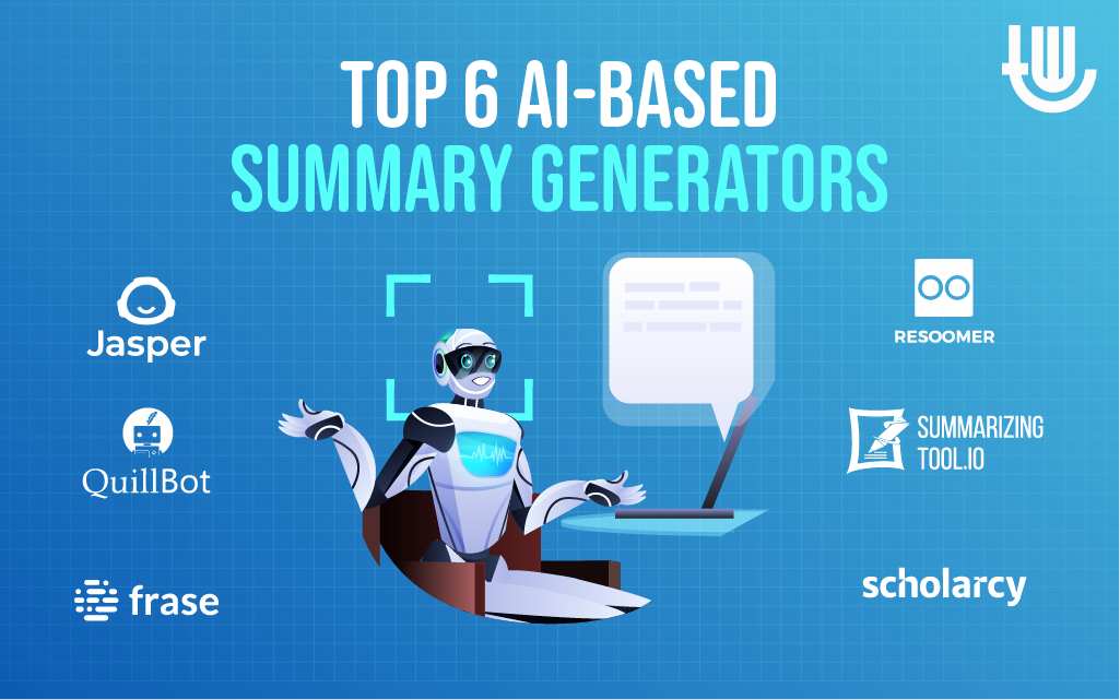 Top 6 AI-Based Summary Generators - Jasper, QuillBot, Frase, Scholarcy, Summarizing Tool, Resoomer
