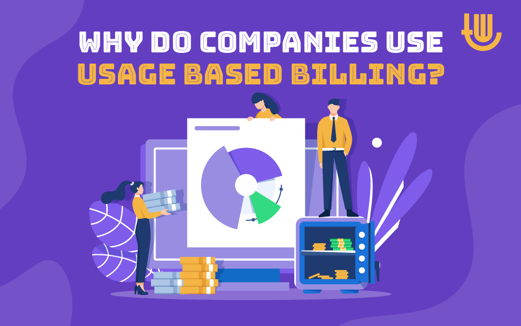 Why Do Companies Use Usage-Based Billing?