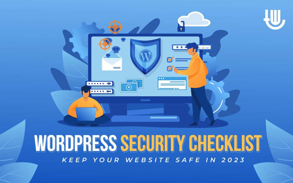 WordPress Security Checklist – Keep Your Website Safe in 2023