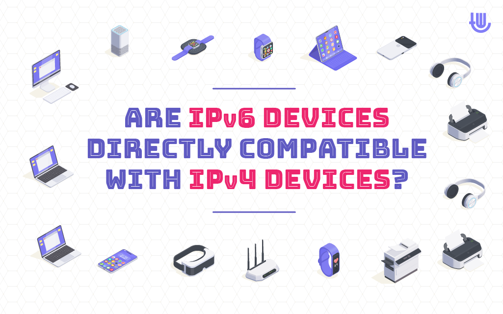 Are IPv6 Devices Directly Compatible With IPv4 Devices