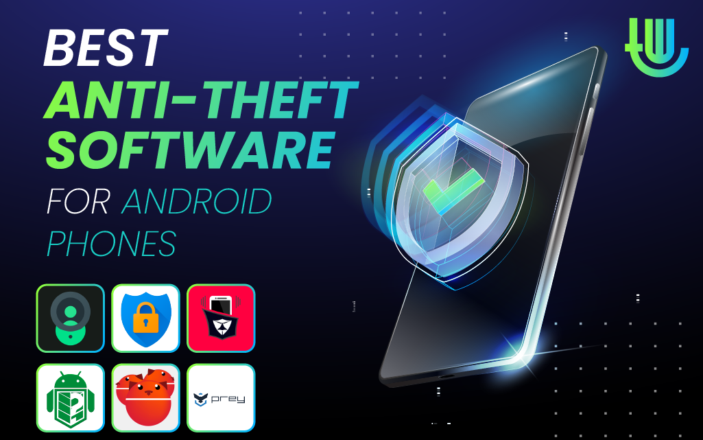 Best Anti-Theft Software for Android Phones