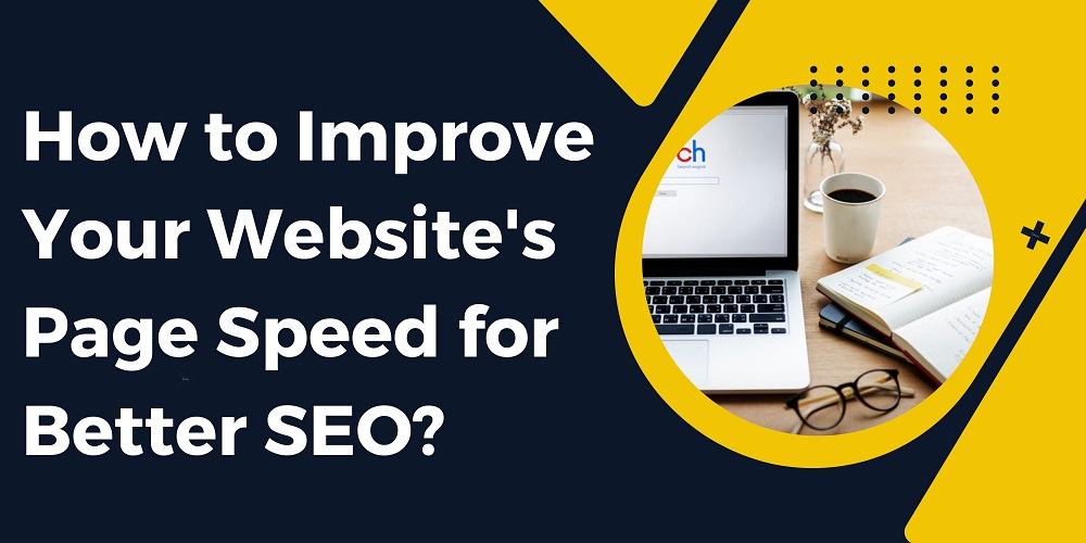 How to Improve Your Website's Page Speed for Better SEO