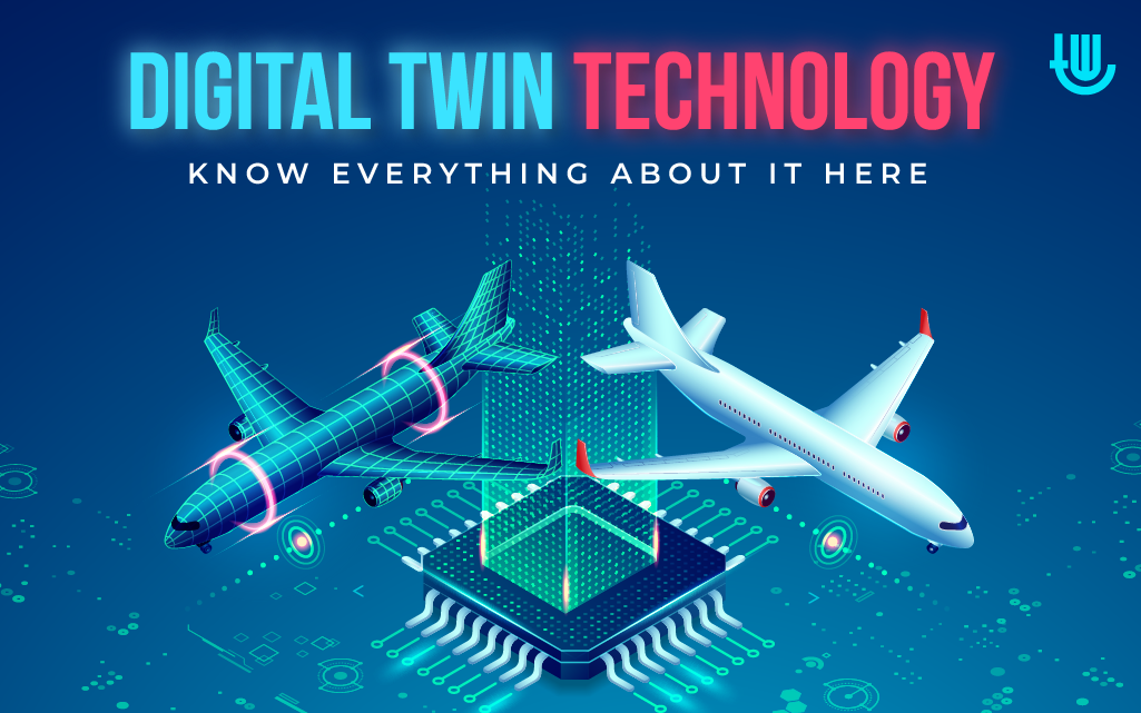 Digital Twin Technology- Know everything about it here