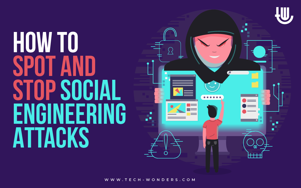 How to Spot and Stop Social Engineering Attacks